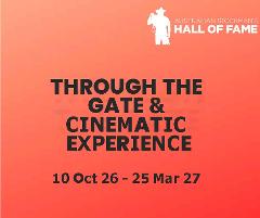 Through The Gate - Museum Galleries & Cinematic Experience  10 Oct 26 - 25 Mar 27