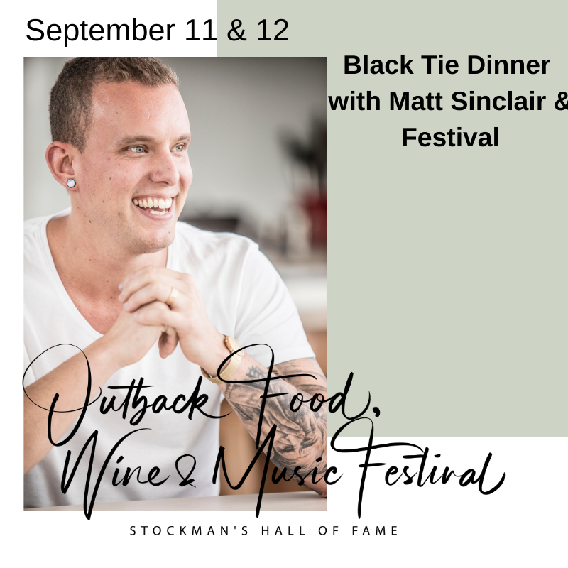 Black Tie Dinner with Matt Sinclair & 2020 Outback Food & Wine Festival 