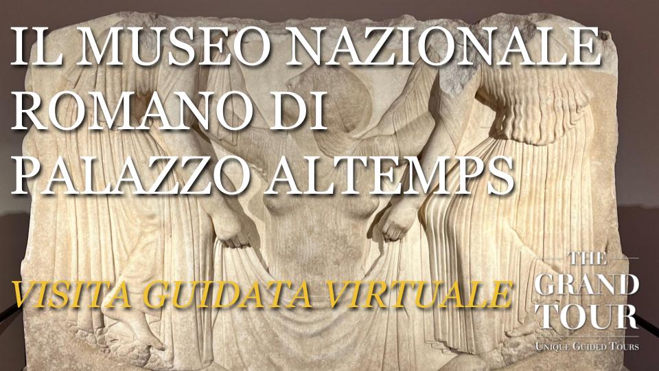 Il Museo Nazionale Romano di Palazzo Altemps: Visita Guidata Virtuale