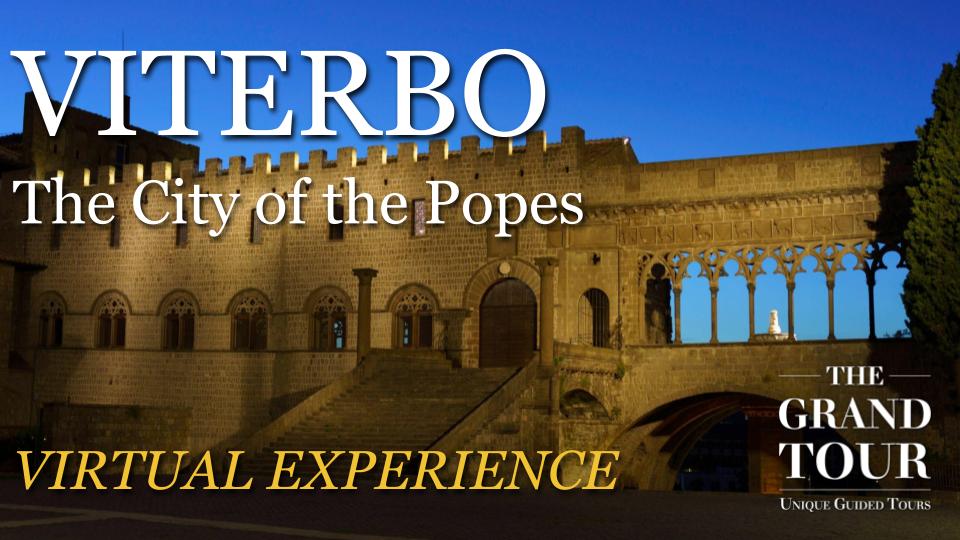 Viterbo - The City of the Popes - Virtual Experience (Recorded)