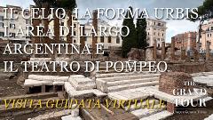 Il Colle del Celio, la Forma Urbis Romae, Area Sacra di Largo Argentina e Teatro di Pompeo  Visita Guidata Virtuale (REGISTRATA)