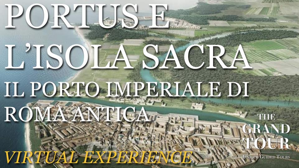 Portus il Porto Imperiale di Roma Antica - Visita Guidata Virtuale (Registrata) 