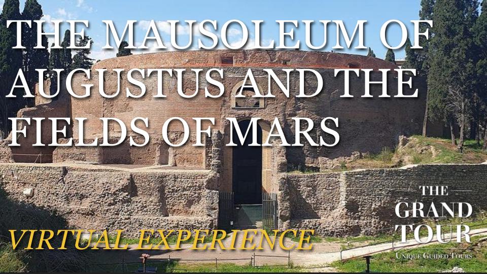 The Mausoleum of Augustus and the Fields of Mars - Virtual Guided Tour (Recorded)