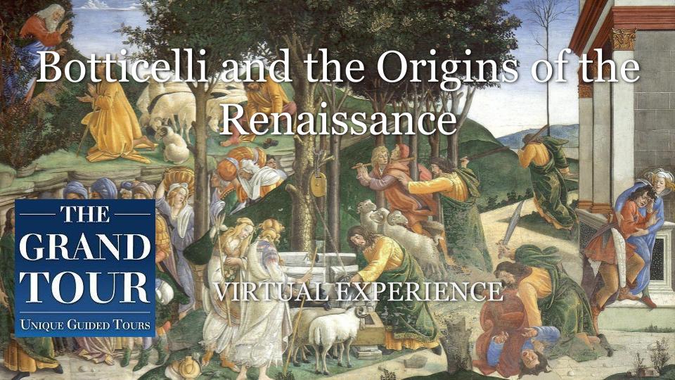 Botticelli and the Origins of the Renaissance in Florence - Virtual Guided Tour (Recorded)