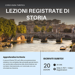 Lezioni di Storia - Corso Guida Turistica (Registrate) 