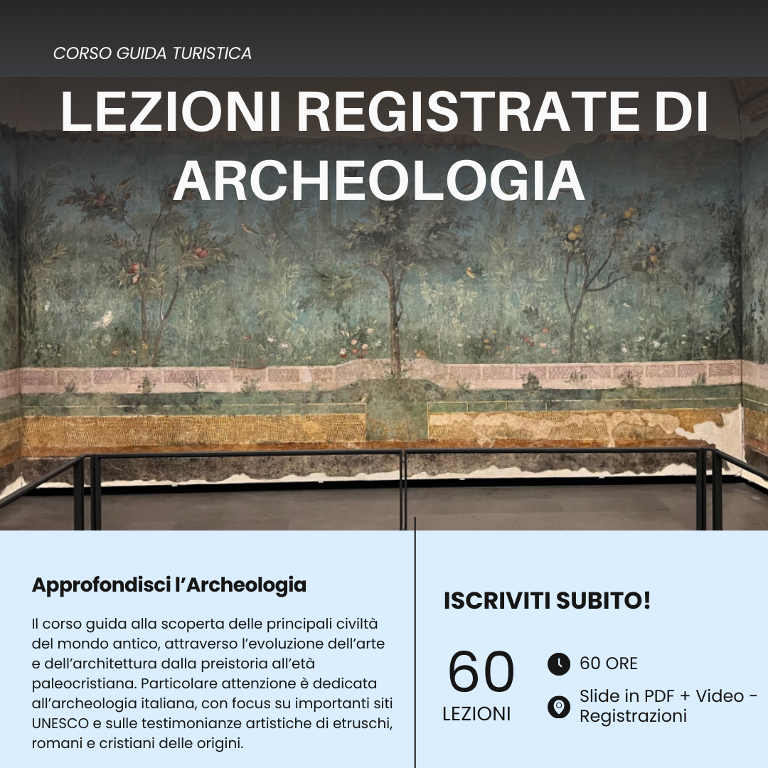 Lezioni di Archeologia - Corso Guida Turistica (Registrate)