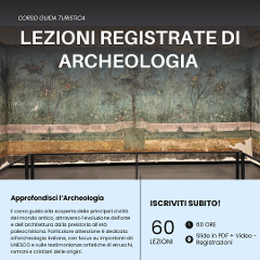 Lezioni di Archeologia - Corso Guida Turistica (Registrate) 