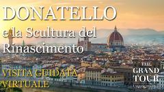 Donatello e la Scultura del Rinascimento - Visita Guidata Virtuale (Registrata) 