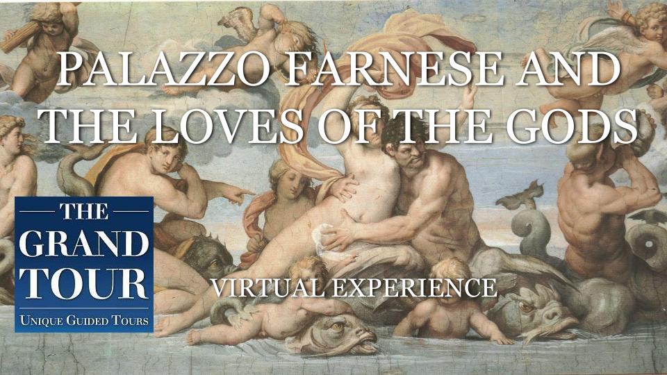  Palazzo Farnese and the Loves of the Gods - Virtual Guided Tour on Demand (Recorded)