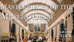 Masterpieces of the Musée d'Orsay in Paris - Virtual Experience 