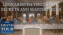 Leonardo da Vinci’s Life, Secrets, and Masterpieces -  Virtual Guided Tour (Recorded) 