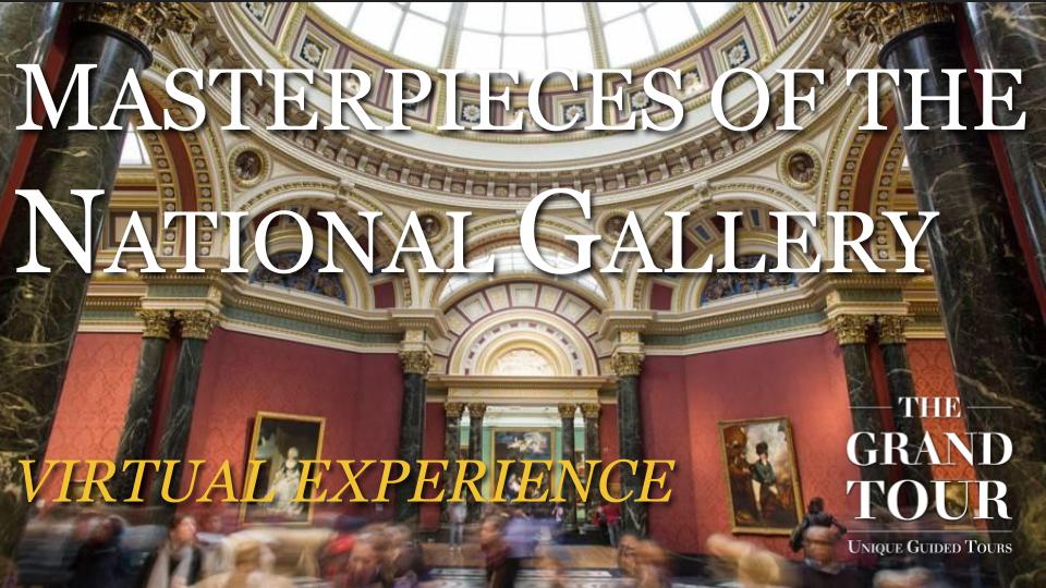 Masterpieces of the National Gallery in London - Virtual Experience 