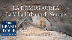 LA DOMUS AUREA - la Villa Urbana di Nerone - Visita Guidata Virtuale - Visita Guidata Virtuale