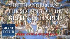 Michelangelo and the Secrets of the Sistine Chapel - FREE Virtual Guided Tour - Live Show