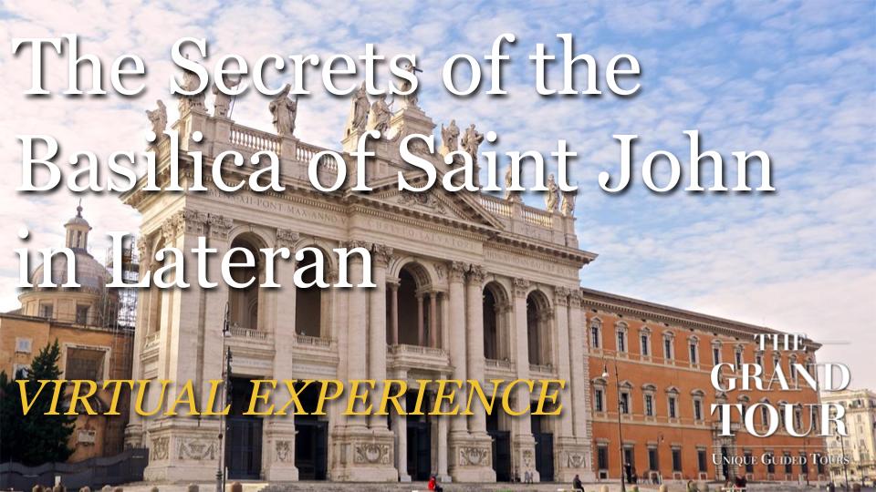 The Secrets of the Basilica of Saint John in Lateran - Virtual Experience
