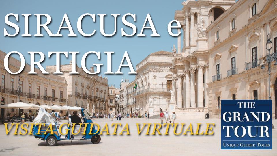 Siracusa e Ortigia – Visita Guidata Virtuale (Registrata)