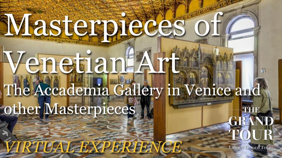 Masterpieces of Venetian Art The Accademia Gallery - Virtual Guided Tour (Recorded)