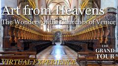 Art from Heavens The Wonders of the Churches of Venice - Virtual Guided Tour (Recorded)