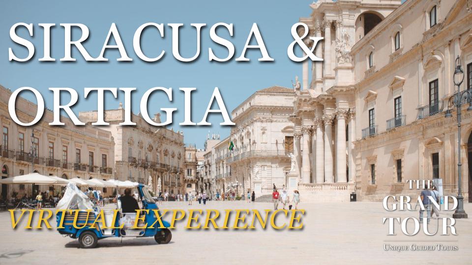 Siracusa and Ortigia: Virtual Guided Tour