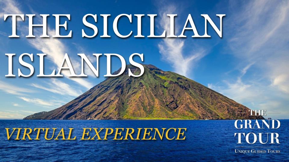 The Sicilian Islands: Virtual Guided Tour - The Grand Tour Europe ...