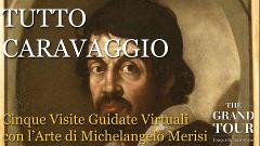 TUTTO Caravaggio - Virtual Masterclass - 5 Visite Guidate Virtuali (Registrazione)