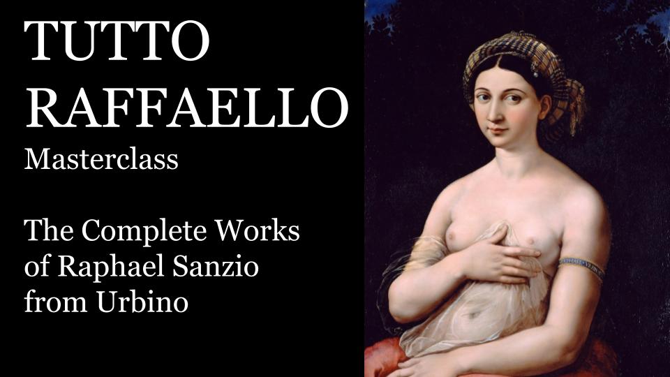 TUTTO RAFFAELLO  -The Complete Works of  Raphael Sanzio from Urbino - MASTERCLASS