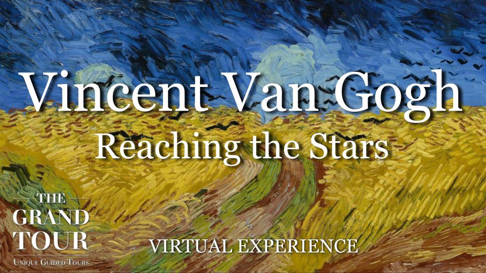 Vincent van Gogh - Reaching the Stars - Virtual Experience (Recorded)