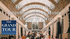 I Capolavori degli Impressionisti al Musee d'Orsay di Parigi  - Visita Guidata Virtuale 