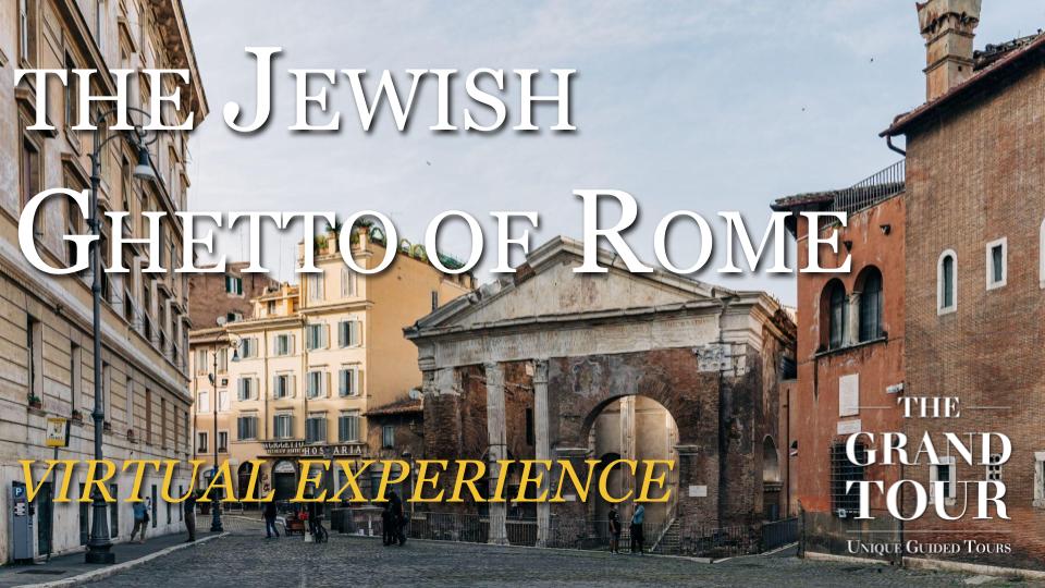 The Jewish Ghetto of Rome - Virtual Experience on Demand (Recorded)