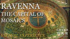 RAVENNA, the Capital of Mosaics - Virtual Guided Tour (Recording)