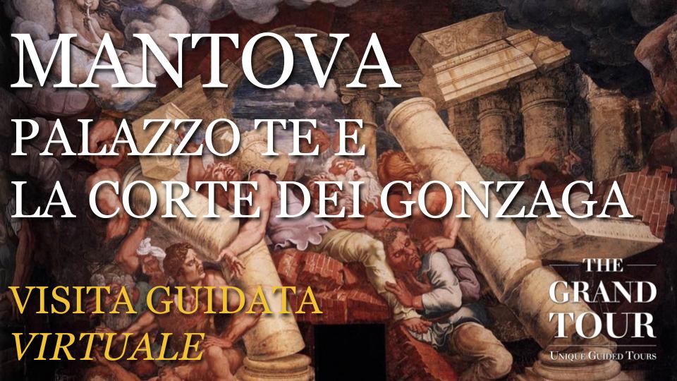 Alla Corte dei Gonzaga: Mantova e il Palazzo Tè - Visita Guidata Virtuale (Registrata) 