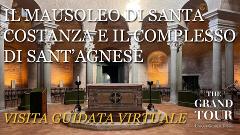 Il Mausoleo di Santa Costanza e il Complesso di Sant’Agnese: Visita Guidata Virtuale (Registrata)