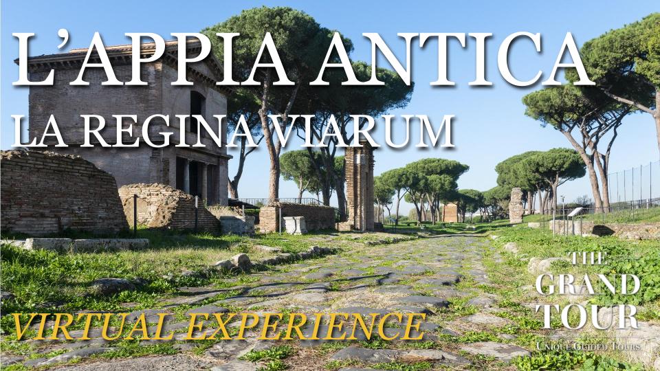 L'Appia Antica la Regina Viarum - Visita Guidata Virtuale (Registrata)