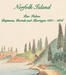 Ebook: Rev. Henry Fulton’s Baptism, Burial and Marriage records of 1801 – 1806  Norfolk Island