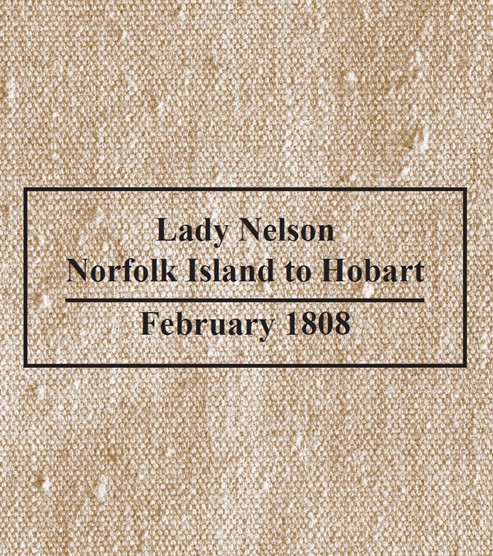 Lady Nelson: Norfolk Island to Hobart February 1808