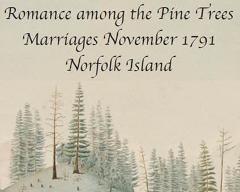 Marriages November 1791 Norfolk Island: Romance among the Pine Trees