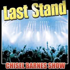 Last Stand Chisel Barnes Show
