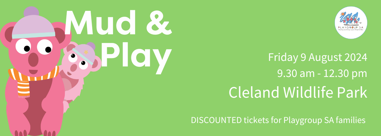 Playgroup SA Day - 'MUD & PLAY' - Cleland Wildlife Park Reservations