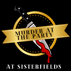 Murder at the Party -  Sisterfields 20th Feb