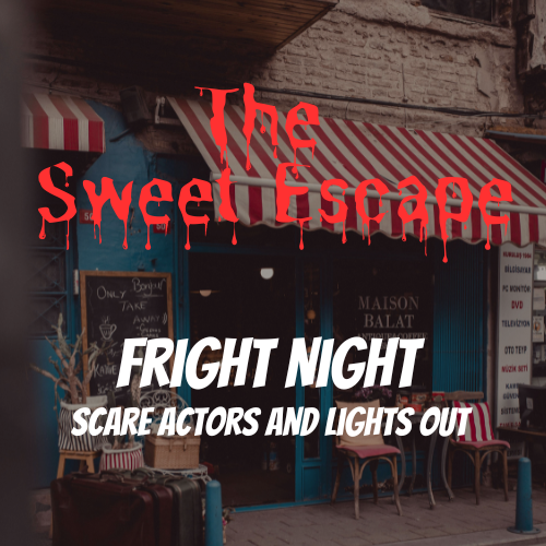 The Sweet Escape - Fright Night!