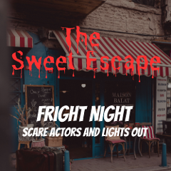The Sweet Escape - Fright Night!