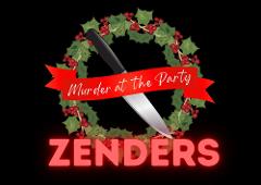 Murder At The Party - Christmas at Zenders - 5th Dec 