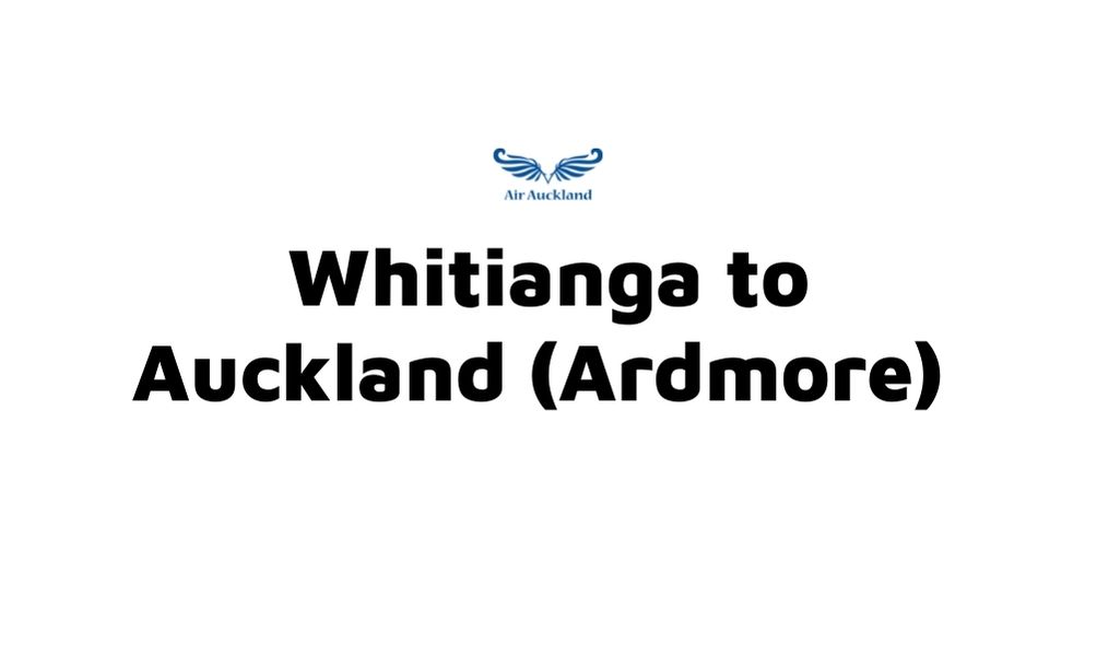 Whitianga to Auckland (Ardmore )