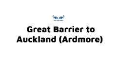Great Barrier to Auckland (Ardmore)