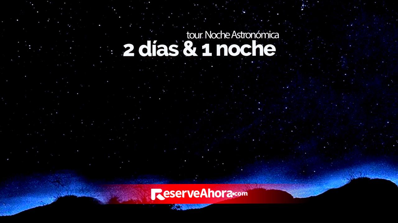 Noche Astronómica Bethel - 2 dias 1 noche