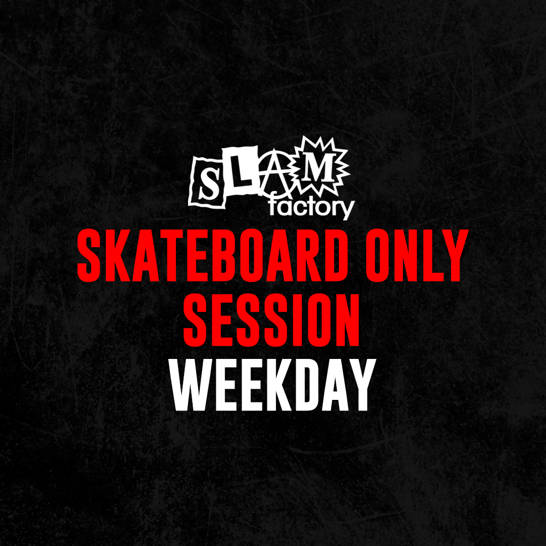 Skateboard Only Session (Weekday)