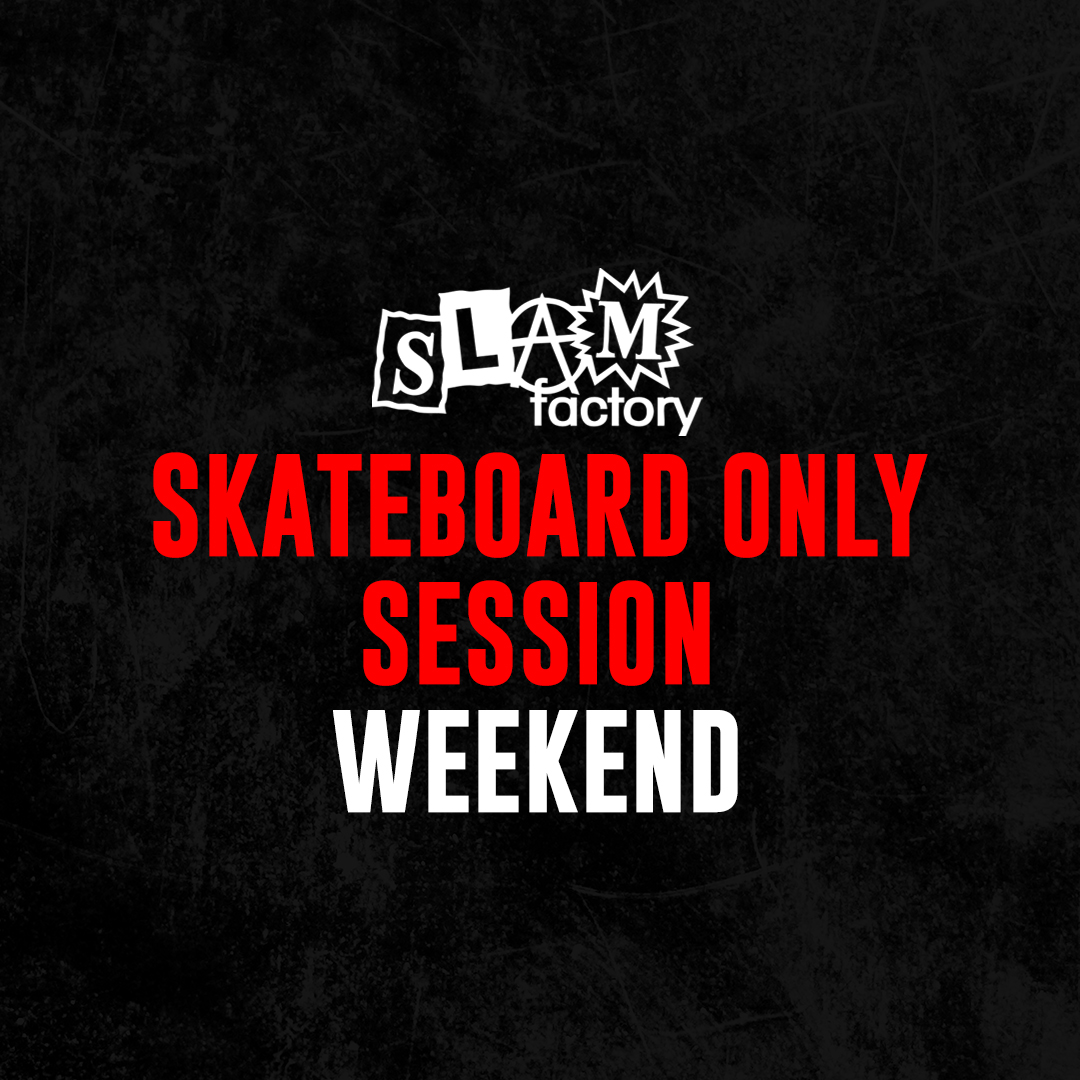 Skateboard Only Session (Weekend)