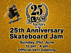 25th Anniversary SKATEBOARD Jam + Official Vert Opening | Sunday 21st June