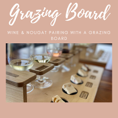 Nougat + Wine Matching includes grazing board
