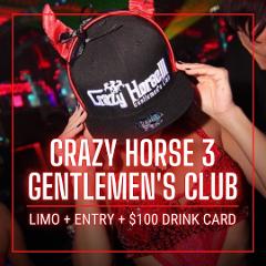 Crazy Horse 3 Limo + Entry + $100 Drink Card